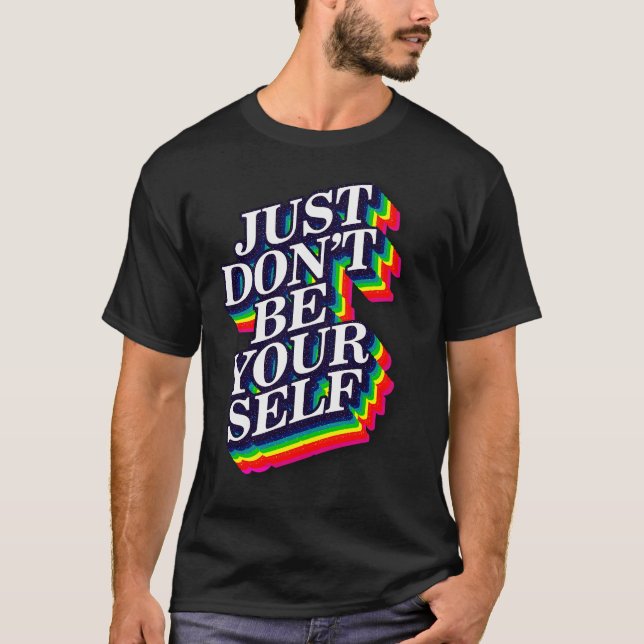 Camiseta Não seja você mesmo Citação engraçada (Frente)