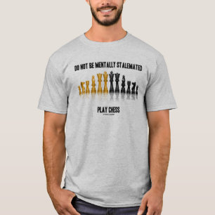 Camiseta Não seja xadrez mentalmente interrompida do jogo