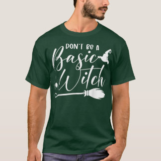 Camiseta Não sejas bruxas básicas... bruxas bruxas...