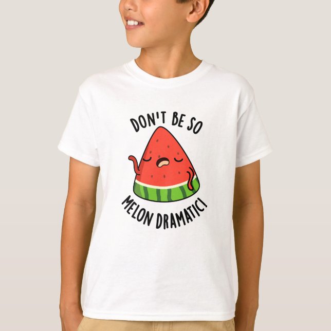 Camiseta Não sejas tão melão-dramático Melon Pun (Frente)