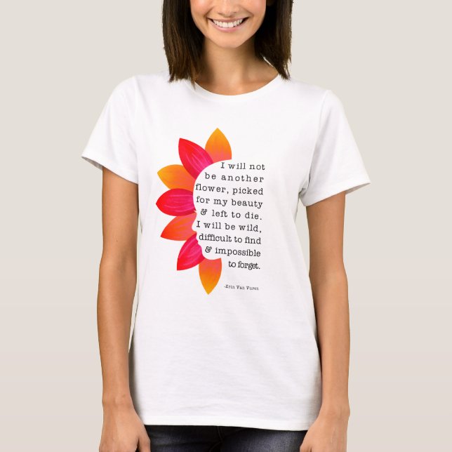 Camiseta Não Serei Outra Flor Escolhida Pela Minha Beleza. (Frente)