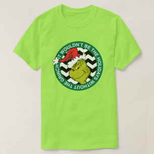 Camiseta Não Seriam as Festas sem o Grinch