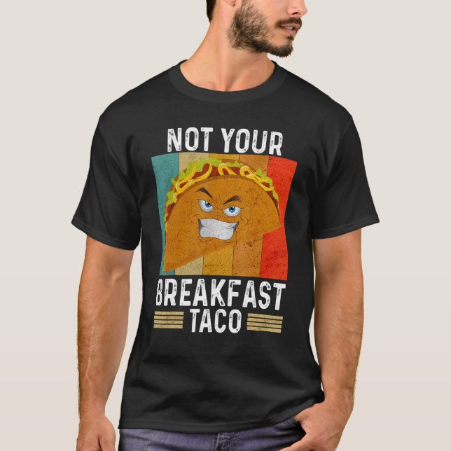 Camiseta Não Seu Taco Café Da Manhã Dizendo Para Homens Mul (Frente)