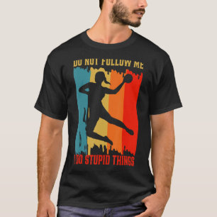 Camiseta Não Siga Eu Faço Coisas Estúpidas Jogadores De Ane