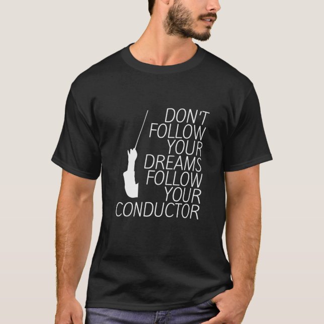 Camiseta Não siga os seus sonhos, siga o seu condutor (Frente)