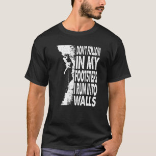 Camiseta Não sigas os passos que tomo.