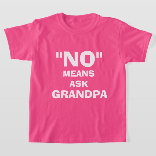 CAMISETA "NÃO" SIGNIFICA PERGUNTAR GRANDPA, PERSONALIZÁVEL (Postura )