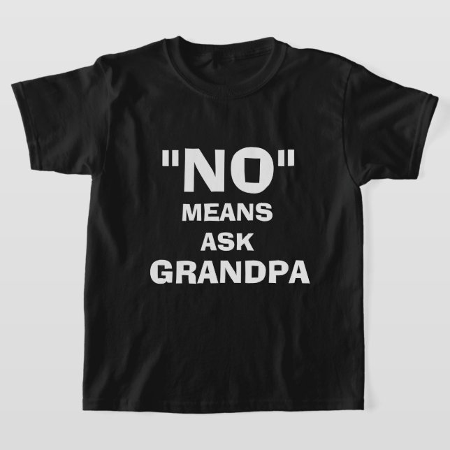 CAMISETA "NÃO" SIGNIFICA PERGUNTAR GRANDPA, PERSONALIZÁVEL (Postura )