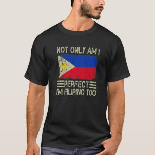 Camiseta Não só sou perfeito(a), também sou filipino(a) Fil
