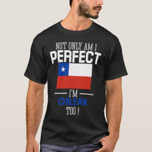 Camiseta Não só sou perfeito como sou bandeira chilena dema