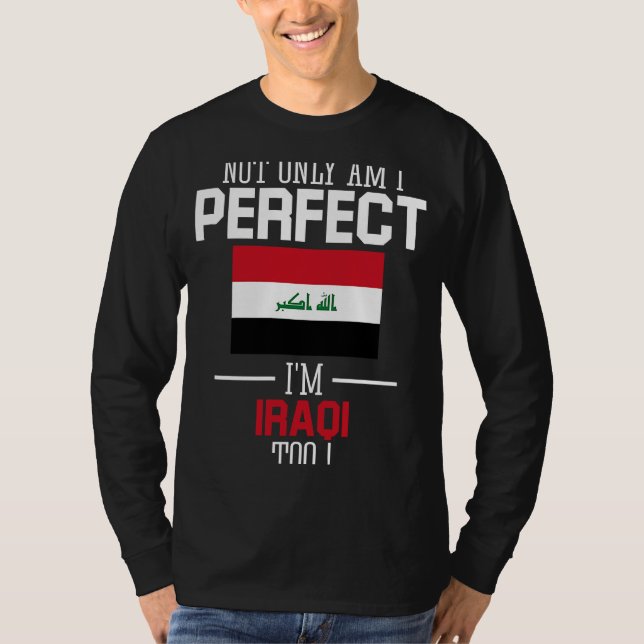 Camiseta Não só sou perfeito como sou iraquiano muito Iraqu (Frente)