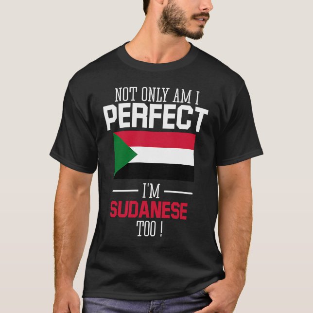 Camiseta Não só sou perfeito, sou sudanês, sou também bande (Frente)