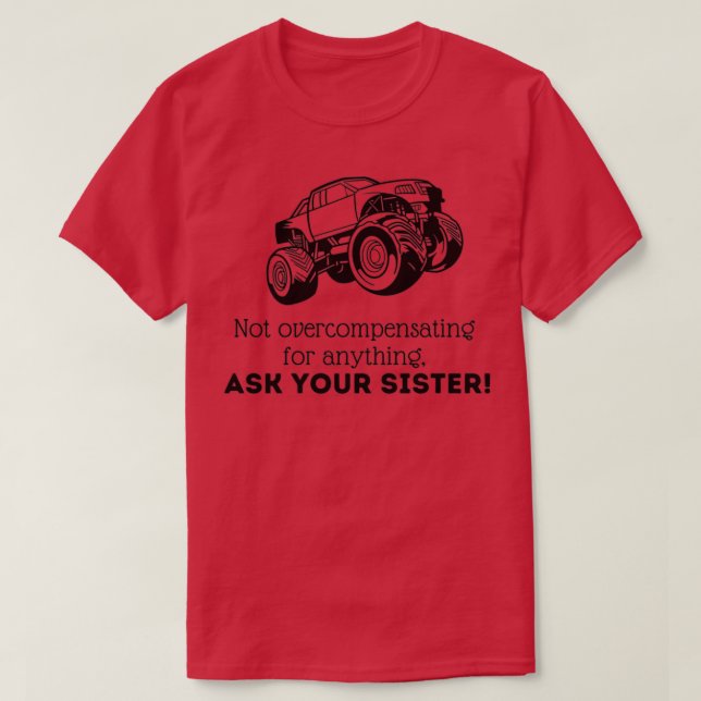 Camiseta Não sobrecompensando Pergunte à sua irmã (Frente do Design)