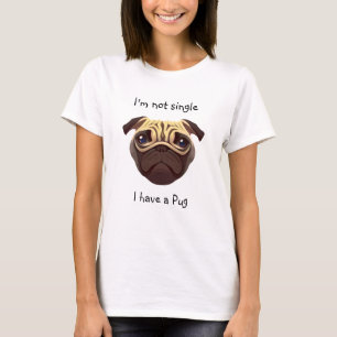 Camiseta Não Solteiro eu ter um Pug