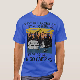 Camiseta Não somos Alcoólicos Eles vão a reuniões Engraçada