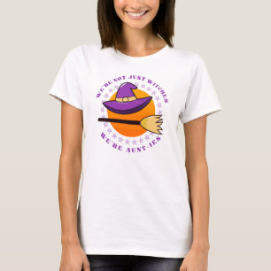 Camiseta Não somos só bruxas. Somos tias engraçadas.