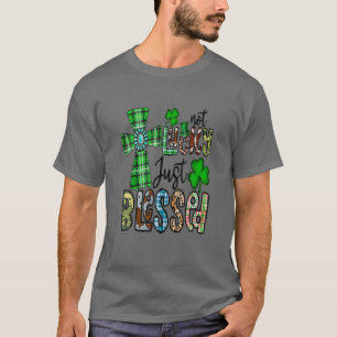 Camiseta Não Sortuda Apenas Abençoada, Cristã Dia de Sã