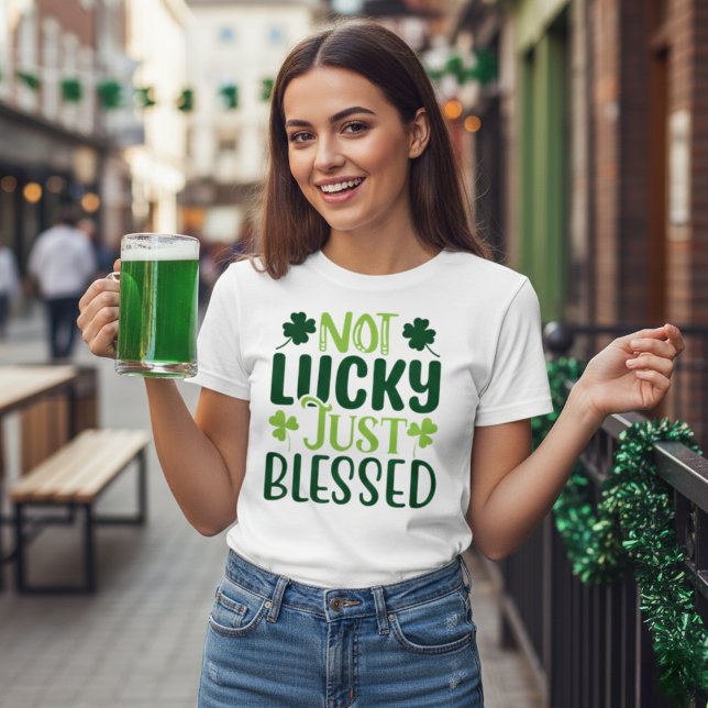 Camiseta Não Sortuda Apenas Abençoada Dia de São Patrício I (Not Lucky Just Blessed Irish St Patrick's Day T-Shirt)
