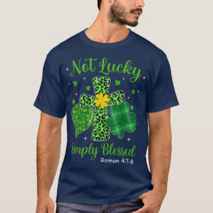 Camiseta Não Sortudo, simplesmente abençoado Dia de São Pat