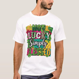 Camiseta Não Sortudo Simplesmente Abençoado Dia de São Patr