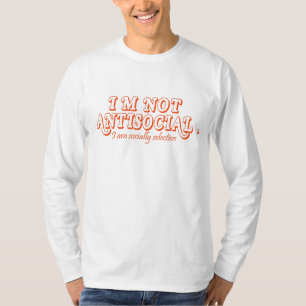 Camiseta Não sou antissocial apenas socialmente seletivo