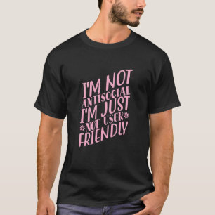 Camiseta Não sou antissocial, só não sou amigável com o usu