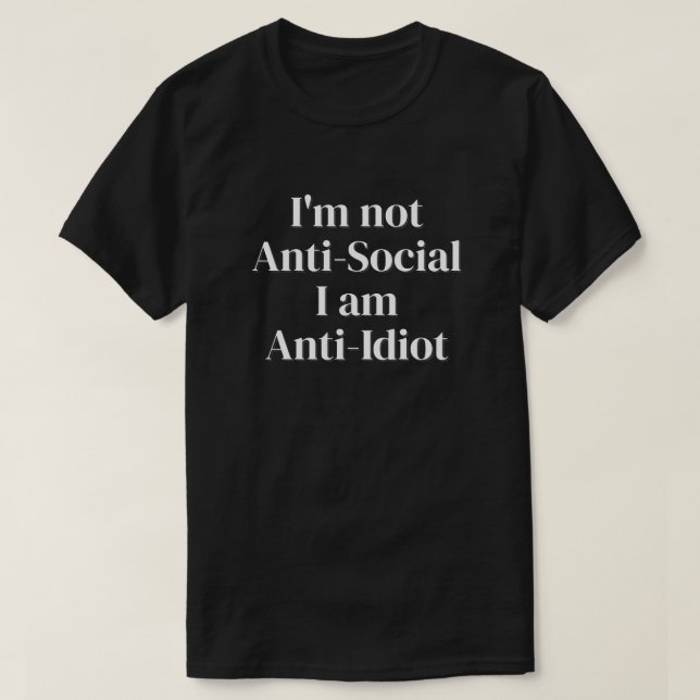 Camiseta Não sou antissocial, sou anti-idiota da T-Shirt (Frente do Design)