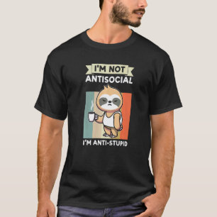 Camiseta Não sou antissocial, sou contra preguiça estúpida