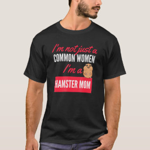 Camiseta Não Sou Apenas Uma Mulher Comum, Sou Uma Mãe De Ha