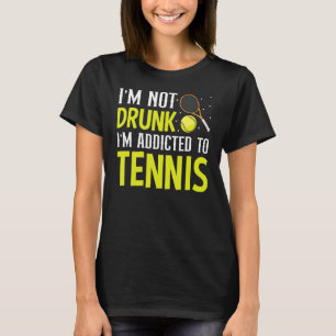 Camiseta Não sou Bebado de ser viciado em Tênis Tênis