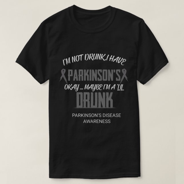 Camiseta Não sou Bebado de ter Parkinson, doença de Parkins (Frente do Design)