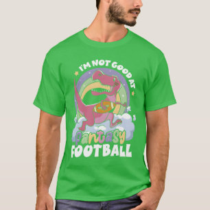 Camiseta Não Sou Bom Em Atleta De Esportes De Fantasia Dino