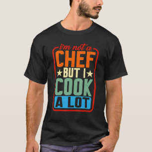 Camiseta Não sou chef, mas cozinho muito