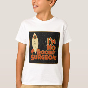 Camiseta Não Sou Cirurgião De Foguetes!
