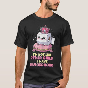 Camiseta Não Sou Como Outras Garotas Eu Tenho Hemorroidasan