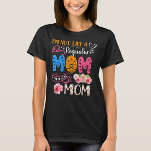 Camiseta Não sou como uma mãe normal. Sou uma mãe Legal.