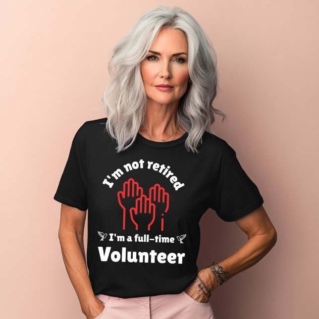 Camiseta Não sou Design de Voluntários Aposentados (Criador carregado)