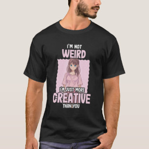 Camiseta Não sou estranho, sou apenas mais criativo.