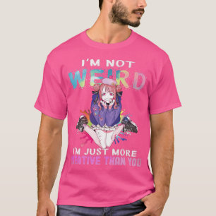 Camiseta Não sou estranho, sou mais criativo do que você.