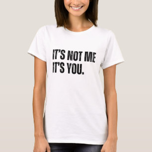 Camiseta Não sou eu. É você