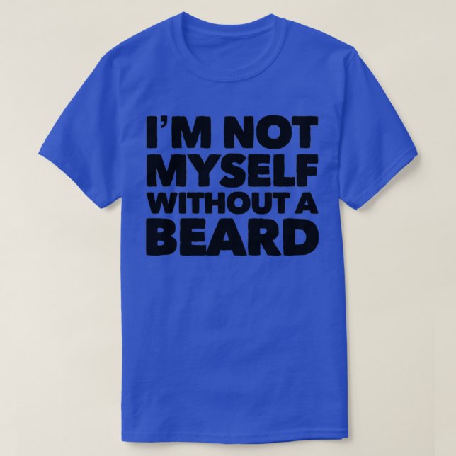 Camiseta Não Sou Eu Mesmo Sem Uma Barba (Frente do Design)