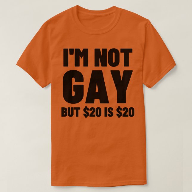Camiseta Não sou gay, mas 20 é 20 4 (Frente do Design)
