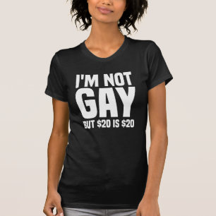 Camiseta Não sou gay, mas $20 é $20-45324