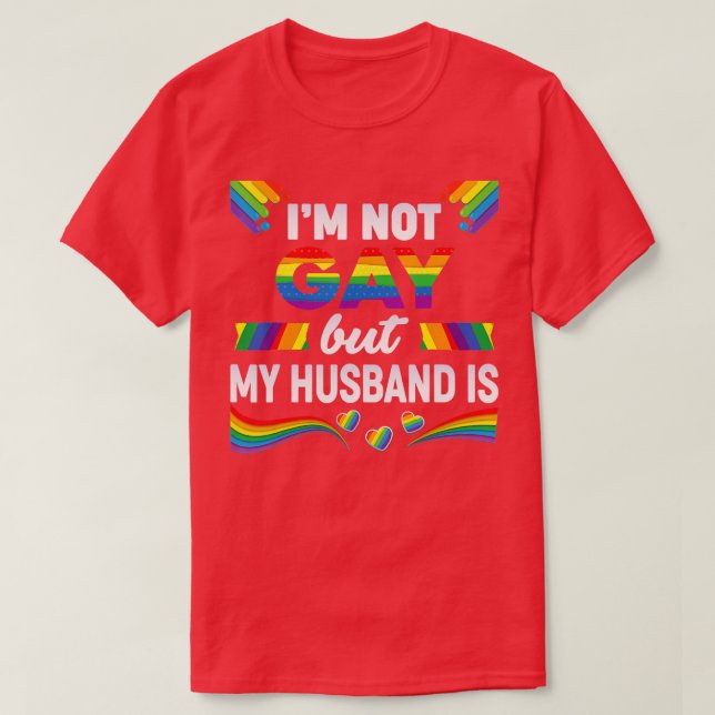 Camiseta Não Sou Gay, Mas Meu Marido É Casamento LGBT Rainb (Frente do Design)