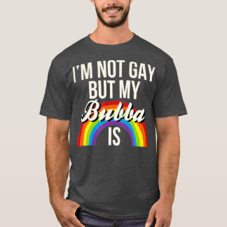 Camiseta Não Sou Gay, Mas Minha Bubba É Igualdade De Gênero