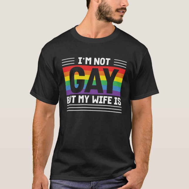 Camiseta Não Sou Gay, Mas Minha Esposa É (Frente)