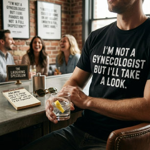Camiseta Não Sou Ginecologista, Mas Dê Uma Olhada