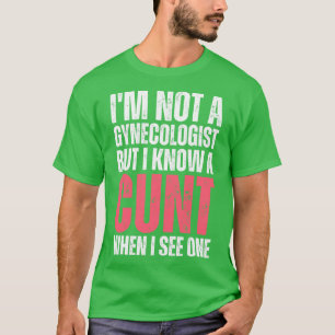 Camiseta Não sou ginecologista, mas sei quando vejo um