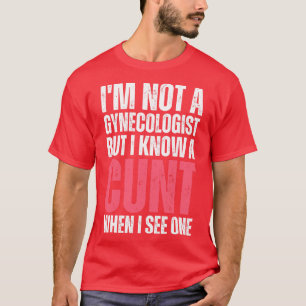 Camiseta Não sou ginecologista, mas sei quando vejo um