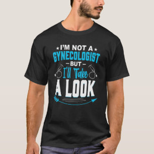 Camiseta Não sou ginecologista, mas vou dar uma olhada